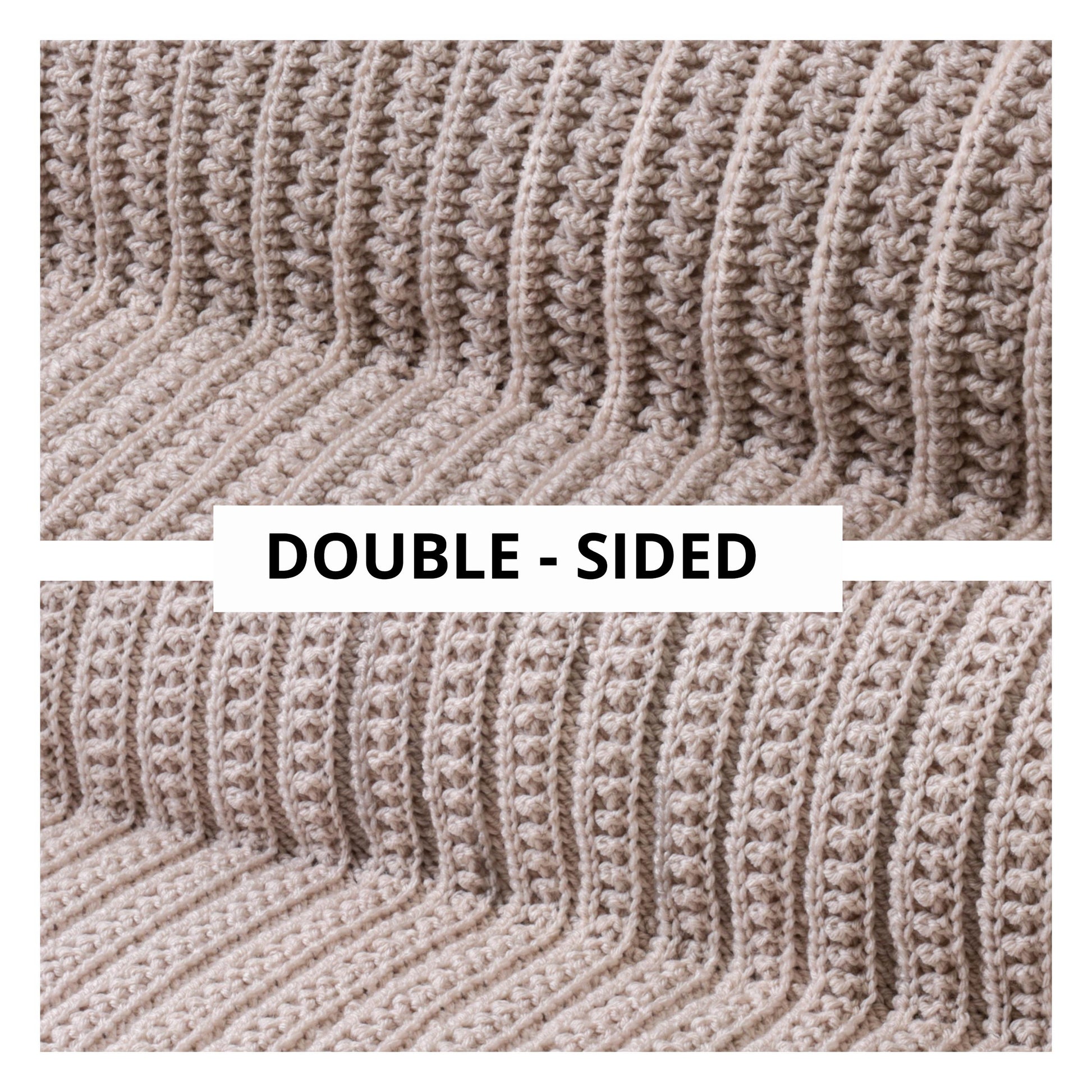 May include: A beige crochet blanket featuring a textured ribbed pattern with vertical lines. The image displays two sections of the fabric with the text DOUBLE-SIDED printed in black on a white rectangular background centered between the two views.